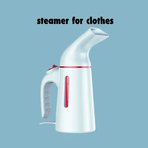 steamer for clothes